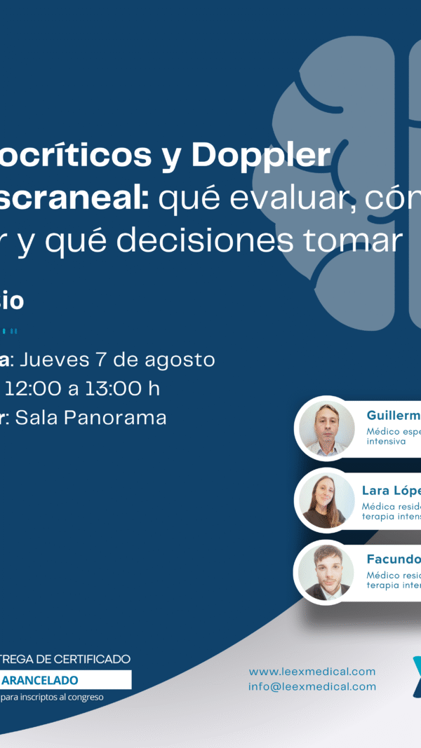 Simposio LEEX: Neurocriticos y Doppler Transcraneal: qué evaluar, cómo medir y qué decisiones tomar (Sin Cargo)