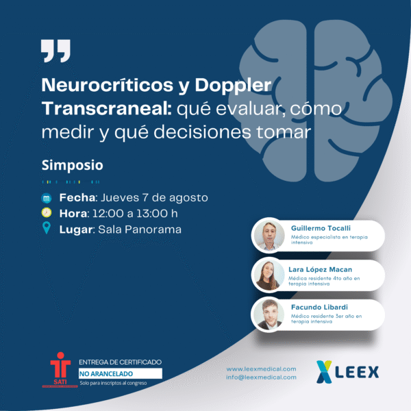 Simposio LEEX: Neurocriticos y Doppler Transcraneal: qué evaluar, cómo medir y qué decisiones tomar (Sin Cargo)