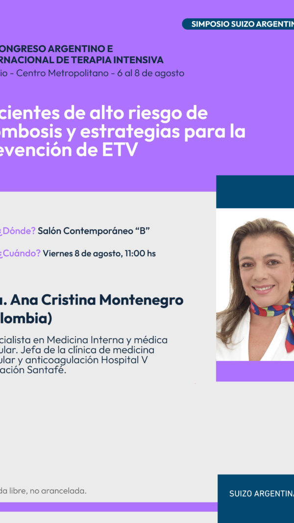 Simposio SUIZO ARGENTINA: Pacientes de alto riesgo de trombosis y estrategias para la prevención de ETV (Sin Cargo)