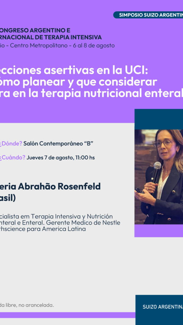 Simposio SUIZO ARGENTINA: Elecciones asertivas en la UCI: ¿cómo planear y que considerar para en la terapia nutricional enteral? (Sin Cargo)